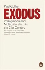 Exodus: Immigration and Multiculturalism in the 21st Century цена и информация | Книги по социальным наукам | pigu.lt