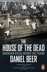 House of the Dead: Siberian Exile Under the Tsars kaina ir informacija | Istorinės knygos | pigu.lt