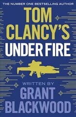 Tom Clancy's Under Fire: Inspiration for the thrilling amazon prime series Jack Ryan kaina ir informacija | Fantastinės, mistinės knygos | pigu.lt