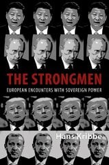 The Strongmen European Encounters with Sovereign Power kaina ir informacija | Socialinių mokslų knygos | pigu.lt