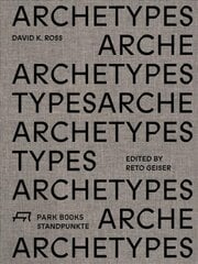 Archetypes: David K. Ross цена и информация | Книги об архитектуре | pigu.lt
