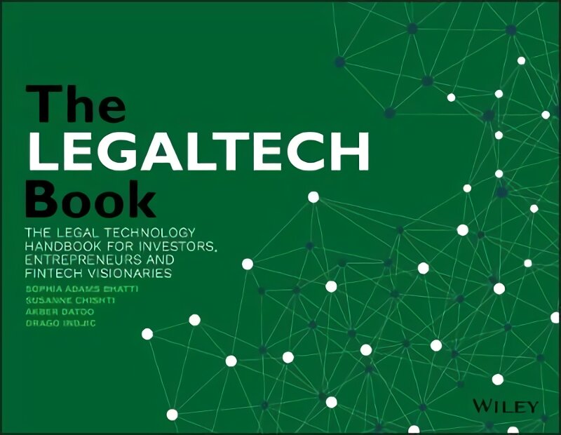 LegalTech Book: The Legal Technology Handbook for Investors, Entrepreneurs and FinTech Visionaries цена и информация | Ekonomikos knygos | pigu.lt