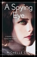 Spying Eye: A Henrietta and Inspector Howard Novel kaina ir informacija | Fantastinės, mistinės knygos | pigu.lt