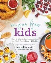Sugar-free Kids: Over 150 Fun & Easy Recipes to Keep the Whole Family Happy & Healthy цена и информация | Книги рецептов | pigu.lt