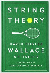 String Theory: David Foster Wallace On Tennis: A Library of America Special Publication цена и информация | Книги о питании и здоровом образе жизни | pigu.lt