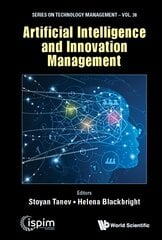Artificial Intelligence And Innovation Management цена и информация | Книги по экономике | pigu.lt