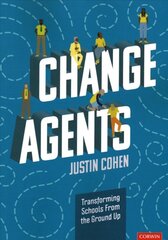 Change Agents: Transforming Schools From the Ground Up цена и информация | Книги по социальным наукам | pigu.lt