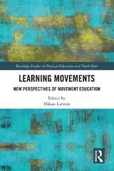 Learning movements: new perspectives of movement education kaina ir informacija | Socialinių mokslų knygos | pigu.lt