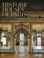 Historic Houses of Paris: Residences of the Ambassadors цена и информация | Книги об архитектуре | pigu.lt
