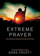 Extreme Prayer: The Impossible Prayers God Promises to Answer цена и информация | Духовная литература | pigu.lt