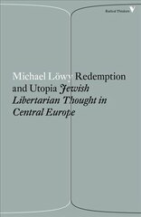 Redemption and Utopia: Jewish Libertarian Thought in Central Europe kaina ir informacija | Socialinių mokslų knygos | pigu.lt