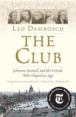 Club: Johnson, Boswell, and the Friends Who Shaped an Age цена и информация | Исторические книги | pigu.lt