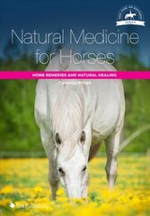 Natural Medicine for Horses: Home Remedies and Natural Healing kaina ir informacija | Lavinamosios knygos | pigu.lt