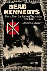 Dead Kennedys: Fresh Fruit for Rotting Vegetables, The Early Years kaina ir informacija | Knygos apie meną | pigu.lt