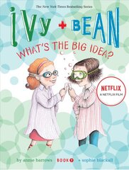 Ivy and Bean What's the Big Idea? (Book 7): Book 7 цена и информация | Книги для подростков и молодежи | pigu.lt