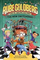 New Switcheroo (Rube Goldberg and His Amazing Machines #2) kaina ir informacija | Knygos paaugliams ir jaunimui | pigu.lt