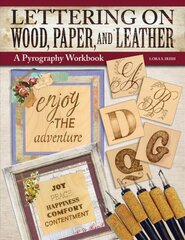 Lettering on Wood, Paper, and Leather: A Pyrography Workbook цена и информация | Книги об искусстве | pigu.lt