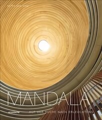 Mandala - Auf der Suche nach Erleuchtung: Heilige Geometrie in den spirituellen Ku nsten der Welt kaina ir informacija | Knygos apie meną | pigu.lt