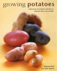 Growing Potatoes: A Directory of Varieties and How to Cultivate Them Successfully цена и информация | Книги о садоводстве | pigu.lt