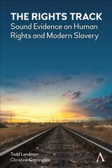 Rights Track: Sound Evidence on Human Rights and Modern Slavery kaina ir informacija | Socialinių mokslų knygos | pigu.lt