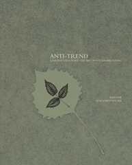 Anti-trend: Resilient Design and the Art of Sustainable Living цена и информация | Книги по социальным наукам | pigu.lt