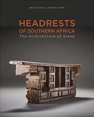 Headrests of Southern Africa: The architecture of sleep - KwaZulu-Natal, Eswatini and Limpopo kaina ir informacija | Knygos apie architektūrą | pigu.lt