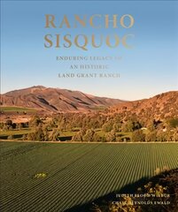 Rancho Sisquoc: Enduring Legacy of an Historic Land Grant Ranch цена и информация | Книги по архитектуре | pigu.lt