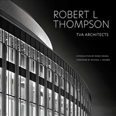 Robert L Thompson: TVA Architects цена и информация | Книги об архитектуре | pigu.lt