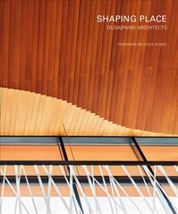 Shaping Place: Duda|Paine Architects цена и информация | Книги по архитектуре | pigu.lt