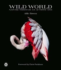 Wild World: Nature through an autistic eye цена и информация | Книги по фотографии | pigu.lt