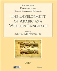 Development of Arabic as a Written Language: Supplement to the Proceedings of the Seminar for Arabian Studies Volume 40 2010 2010, v. 40 цена и информация | Исторические книги | pigu.lt