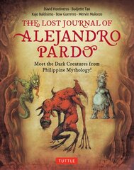 Lost Journal of Alejandro Pardo: Meet the Dark Creatures from Philippines Mythology! kaina ir informacija | Fantastinės, mistinės knygos | pigu.lt