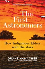 First Astronomers: How Indigenous Elders read the stars kaina ir informacija | Ekonomikos knygos | pigu.lt