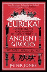 Eureka!: Everything You Ever Wanted to Know About the Ancient Greeks But Were Afraid to Ask Main kaina ir informacija | Istorinės knygos | pigu.lt