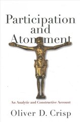 Participation and Atonement - An Analytic and Constructive Account: An Analytic and Constructive Account цена и информация | Духовная литература | pigu.lt