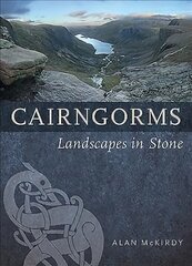 Cairngorms: Landscapes in Stone цена и информация | Исторические книги | pigu.lt