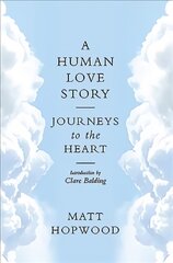 Human Love Story: Journeys to the Heart kaina ir informacija | Kelionių vadovai, aprašymai | pigu.lt