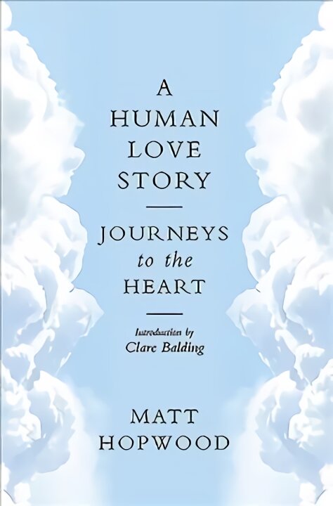Human Love Story: Journeys to the Heart kaina ir informacija | Kelionių vadovai, aprašymai | pigu.lt