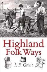 Highland Folk Ways цена и информация | Исторические книги | pigu.lt