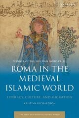 Roma in the Medieval Islamic World: Literacy, Culture, and Migration цена и информация | Книги по социальным наукам | pigu.lt