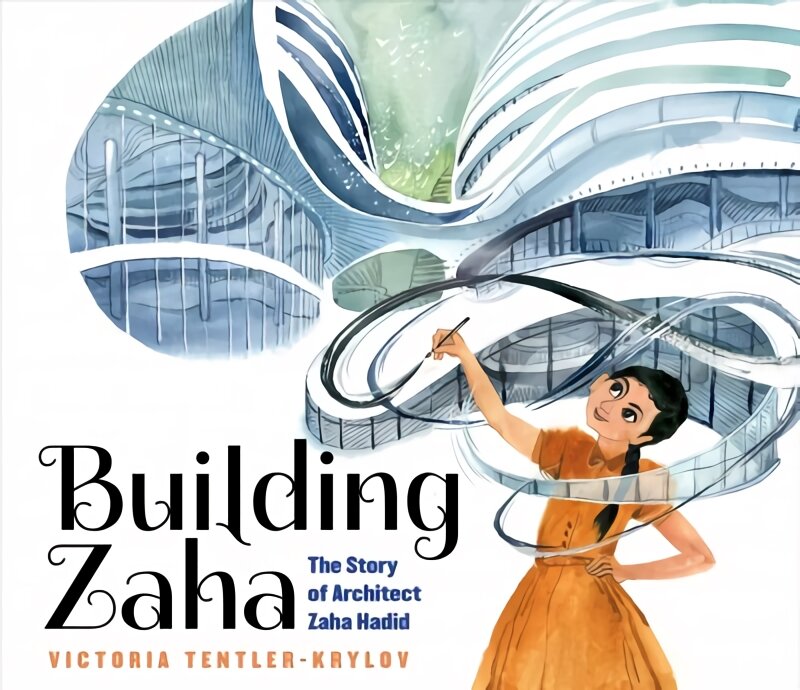 Building Zaha: The Story of Architect Zaha Hadid цена и информация | Knygos paaugliams ir jaunimui | pigu.lt