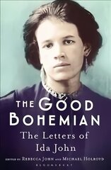 Good Bohemian: The Letters of Ida John цена и информация | Биографии, автобиогафии, мемуары | pigu.lt