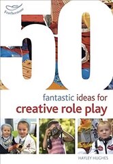 50 Fantastic Ideas for Creative Role Play kaina ir informacija | Socialinių mokslų knygos | pigu.lt