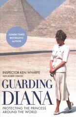 Guarding Diana - Protecting The Princess Around the World: Protecting The Princess Around The World kaina ir informacija | Biografijos, autobiografijos, memuarai | pigu.lt