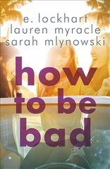 How to Be Bad: Take a summer road trip you won't forget цена и информация | Книги для подростков и молодежи | pigu.lt