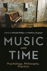 Music and Time: Psychology, Philosophy, Practice kaina ir informacija | Knygos apie meną | pigu.lt