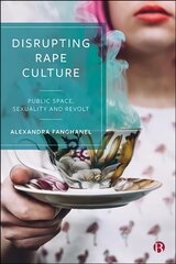 Disrupting Rape Culture: Public Space, Sexuality and Revolt kaina ir informacija | Socialinių mokslų knygos | pigu.lt