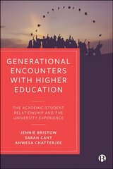 Generational Encounters with Higher Education: The Academic-Student Relationship and the University Experience цена и информация | Книги по социальным наукам | pigu.lt