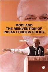 Modi and the Reinvention of Indian Foreign Policy kaina ir informacija | Socialinių mokslų knygos | pigu.lt