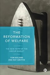 Reformation of Welfare: The New Faith of the Labour Market kaina ir informacija | Socialinių mokslų knygos | pigu.lt